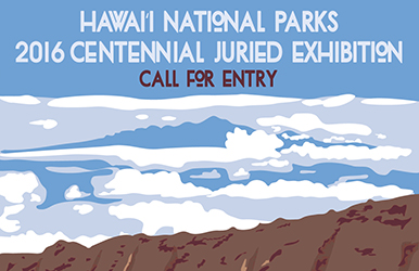 Call to Artists - Hawai'i National Parks 2016 Centennial: Juried Exhibition